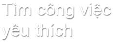 Tìm công việc yêu thích